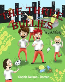 The Three Bullies - The J.A.N Gang