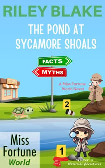The Pond At Sycamore Shoals - Miss Fortune World: Walter's Waterside Adventures, #1