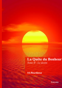 La Quête du Bonheur - Tome II : Le destin