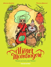 Aliénor Mandragore - Tome 1 - Merlin est mort, vive Merlin !