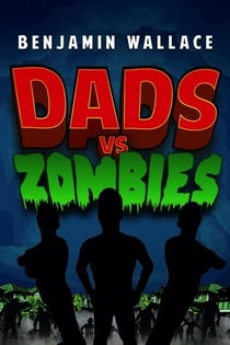 Dads vs. Zombies - Dads Versus, #1