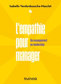 L'empathie pour manager - Du Management au Leadership
