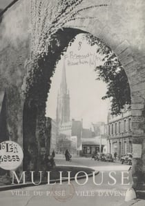 Mulhouse - Ville du passé, ville d'avenir