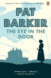 The Eye in the Door - The second novel in the Booker Prize-winning World War One trilogy