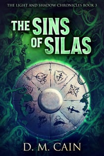 The Sins of Silas - The Light And Shadow Chronicles, #3