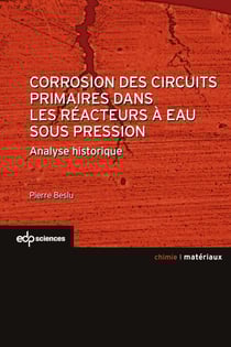 Corrosion des circuits primaires dans les réacteurs à eaux sous pression - Analyse historique