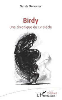 Birdy - Une chronique du XXe siècle