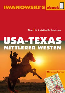 USA-Texas und Mittlerer Westen - Reiseführer von Iwanowski - Individualreiseführer mit vielen Detailkarten und Karten-Download