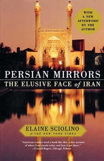 Persian Mirrors - The Elusive Face of Iran