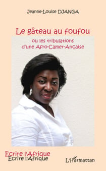 Le gâteau au foufou - Ou les tribulations d'une Afro-Camer-Ançaise