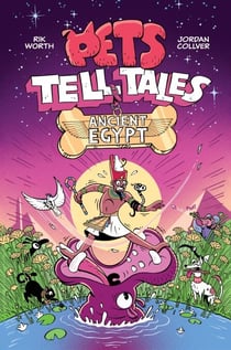 Pets Tell Tales: Ancient Egypt - A graphic novel guide to ancient history