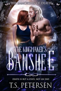 The Kingmaker's Banshee - The Immortals of Death, #1
