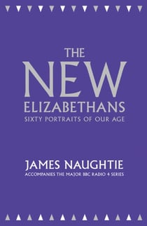 The New Elizabethans - Sixty Portraits of our Age