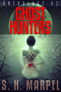Ghost Hunters Anthology 02 - Ghost Hunter Mystery Parable Anthology