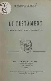 Le testament - Comédie en trois actes et cinq tableaux