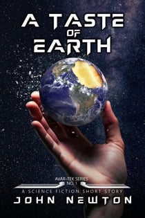 A Taste of Earth - Avar-Tek Short Stories, #1