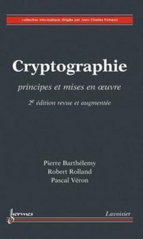 Cryptographie - 2e édition - Principes et mises en oeuvre