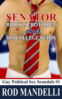 Senator Brick Scrotorum and His College Buddy - Gay Political Sex Scandals, #1