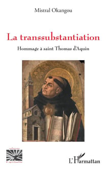 La transsubstantiation - Hommage à saint Thomas d'Aquin