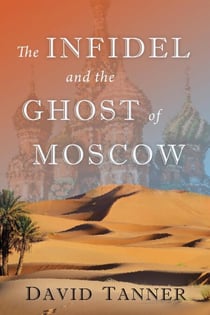 The Infidel and the Ghost of Moscow - The Russ and Rhonda Trilogy, #1