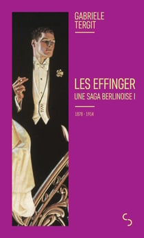 Les Effinger - Une saga berlinoise I (1878-1914)