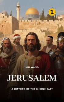Jerusalem: Civilizations of the Middle East - Civilizations of the Middle East, #1