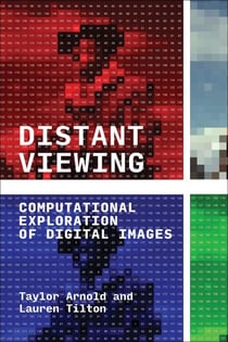 Distant Viewing - Computational Exploration of Digital Images