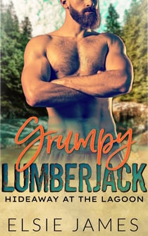 Grumpy Lumberjack: Hideaway at the Lagoon - Hideaway at the Lagoon