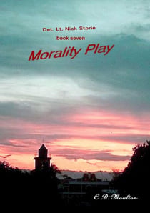 Morality Play - Det. Lt. Nick Storie Mysteries, #7