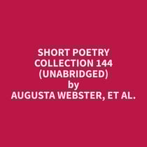 Short Poetry Collection 144 (Unabridged)