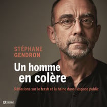 Un homme en colère - Réflexions sur le trash et la haine dans l'espace public