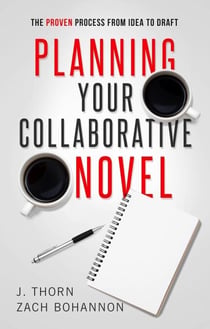 Planning Your Collaborative Novel: The Proven Process From Idea to Draft - The Author Life