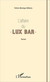 L'affaire du " Lux Bar " - Roman