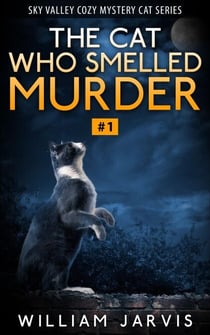 The Cat Who Smelled Murder #1 (Sky Valley Cozy Mystery Cat Series) - Skyvalley Cozy Mystery Series