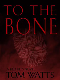 To The Bone - Red Files, #3