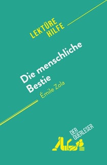 Die menschliche Bestie - von Émile Zola