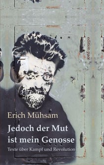 Jedoch der Mut ist mein Genosse - Texte über Kampf und Revolution