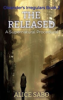 The Released - Oleander's Irregulars, #2