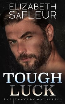 Tough Luck - The Shakedown Series, #1