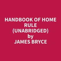 Handbook of Home Rule (Unabridged)