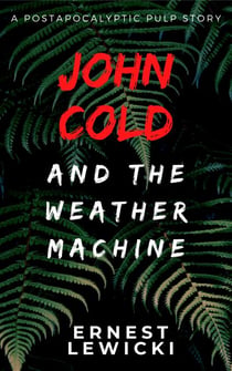 John Cold and the Weather Machine - John Cold, #1