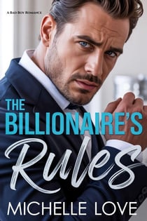 The Billionaires Rules Short Story: Bad Boy Romance