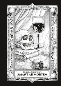 Oneira - Chapter 3 - Amant Ad Mortem