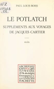 Le potlatch - Suppléments aux voyages de Jacques Cartier