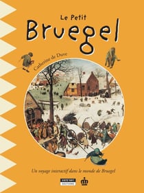 Le petit Bruegel - Un livre d'art amusant et ludique pour toute la famille !