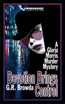 Devotion Brings Control: A Gloria Morris Murder Mystery - Gloria Morris, #4