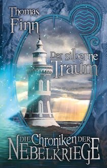 Der silberne Traum - Die Chroniken der Nebelkriege 1