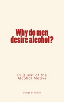 Why do men desire alcohol - In quest of the alcohol motive