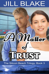 A Matter of Trust - The Silicon Beach Trilogy, #3