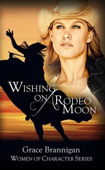 Wishing on a Rodeo Moon - Women of Character, #3